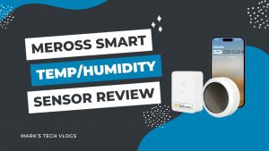 New Video – Meross HomeKit Smart Temperature and Humidity Sensor Review (MS100FHHK)