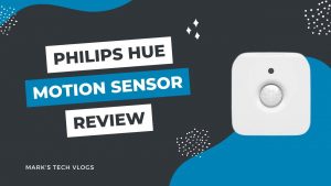 New Video – Philips Hue Indoor Motion Sensor Review