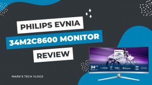 New Video – Philips Evnia 34M2C8600 34 inch QD OLED Monitor Review