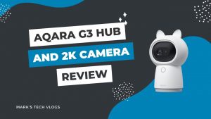 New Video – Apple Home Indoor Camera – Aqara G3 Camera Hub Review