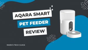 New Video – Aqara C1 Smart Pet Feeder Review – Includes cute cat video!