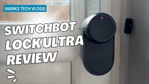 New Video – SwitchBot Lock Ultra Review: Smaller, Faster, Better?